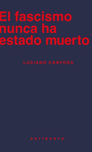 EL FASCISMO NUNCA HA ESTADO MUERTO