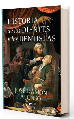 HISTORIA DE LOS DIENTES Y LOS DENTISTAS