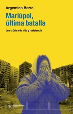 MARIÚPOL, LA ÚLTIMA BATALLA