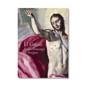 EL GRECO. SANTO DOMINGO EL ANTIGUO (CATÁLOGO EXPOSICIÓN)