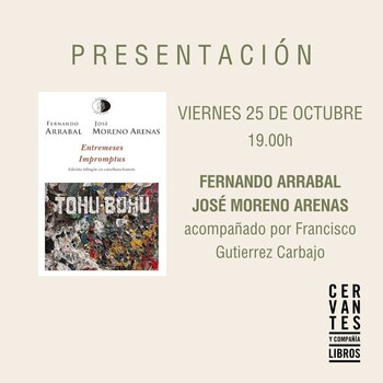 MADRID. Presentación de 'Entremeses/ Impromptus', de Fernando Arrabal y José Moreno Arenas